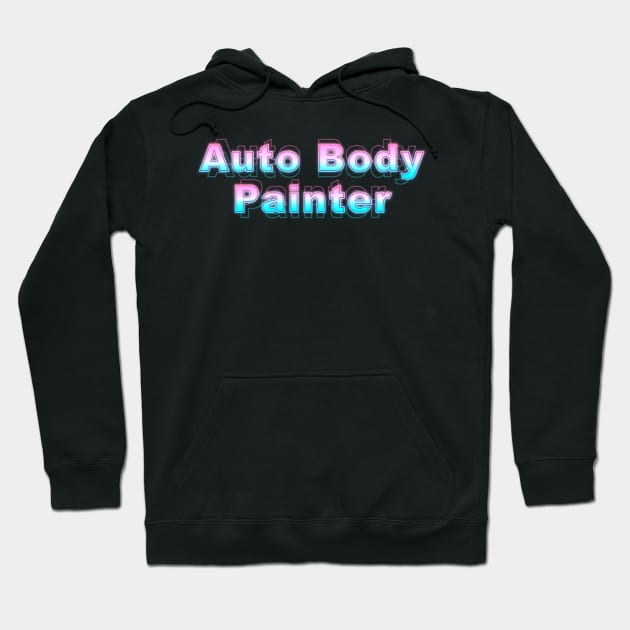 Auto Body Painter Hoodie by Sanzida Design